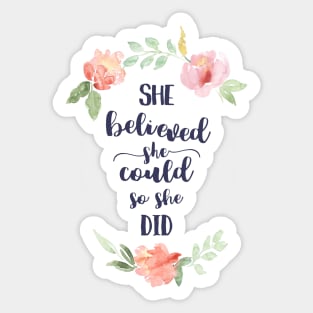 She Believed She Could So She Did Print Sticker